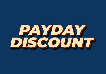 Payday discount. Text effect in 3D style good for social media ad