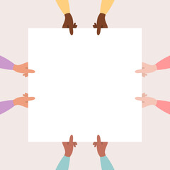 Fototapeta premium Hands of women of different nationalities and skin tones holding a white square blank banner, top view. Flat vector illustration