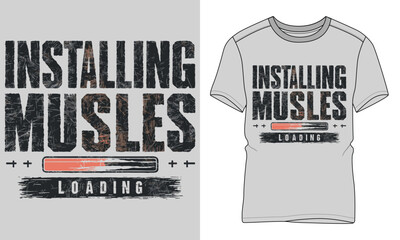 Installing muscles loading - Fitness typography vector T-shirt design. motivational and inscription quotes.
perfect for print item and bags, posters, cards. isolated on black background
