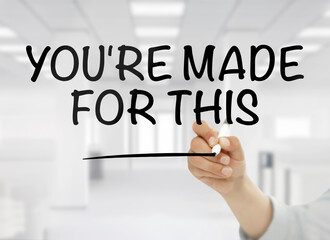 You're made for this