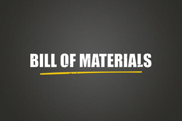 Bill of Materials. A blackboard with white text. Illustration with grunge text style.