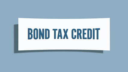Bond Tax Credit. A card isolated on blue background.