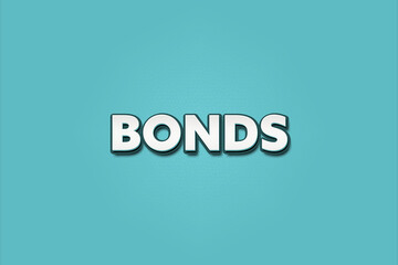 Bonds. A Illustration with white text isolated on light green background.