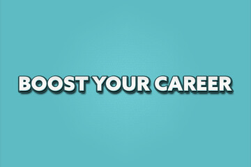 boost your career. A Illustration with white text isolated on light green background.