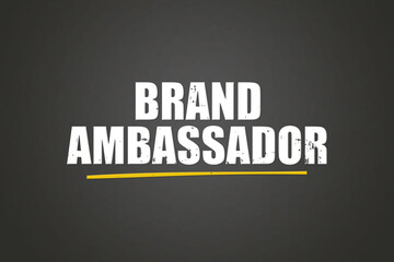 Brand Ambassador. A blackboard with white text. Illustration with grunge text style.