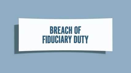 Breach of Fiduciary Duty. A card isolated on blue background.
