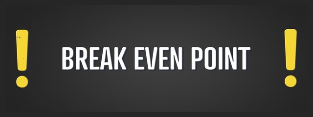 Break Even Point. A blackboard with white text. Illustration with grunge text style.