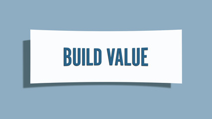 Build Value. A card isolated on blue background.