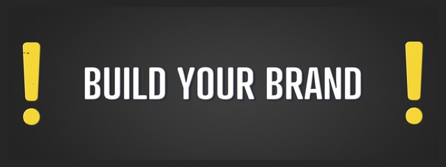 Build your Brand. A blackboard with white text. Illustration with grunge text style.