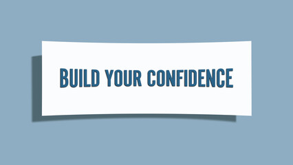 Build your Confidence. A card isolated on blue background.