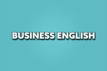 Business English. A Illustration with white text isolated on light green background.