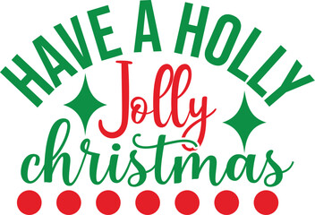 Have a Holly Jolly Christmas