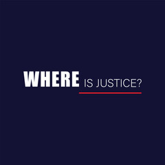 quote, where is justice, typography design, lettering design, slogan, motivation