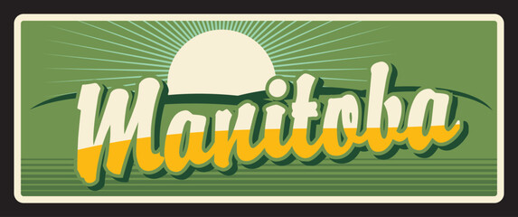 Manitoba region of Canada. Vector travel plate, vintage sign, retro postcard design. Old plaque with Canadian province, territory or area souvenir card. Sun and typography on magnet