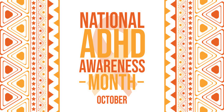 National ADHD Awareness Month Banner for October 2024, Highlighting Awareness and Support for Individuals with ADHD. Vector EPS 10.