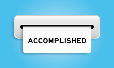 White coupon banner with word accomplished from machine on blue color background