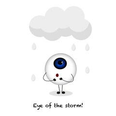 Eye of the storm. Eye looking at rain cloud. Cute funny eye cartoon 