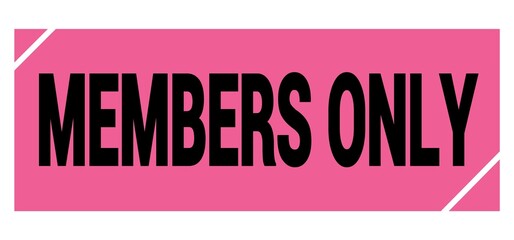 MEMBERS ONLY text on pink-black grungy stamp sign.