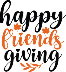 Happy Friendsgiving Thanksgiving typography clip art design on plain white transparent isolated background for card, shirt, hoodie, sweatshirt, apparel, card, tag, mug, icon, poster or badge