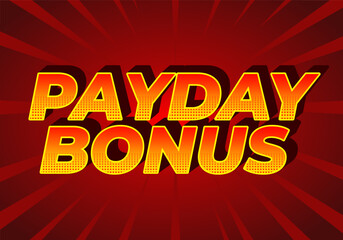 Payday bonus. Text effect for promotional ads or social media