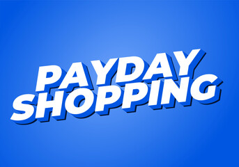 Payday shopping. text effect in modern colors with 3D style