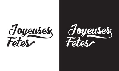 JOYEUSES FETES. Happy holidays in French. black and white  vector brush calligraphy banner. EPS 10