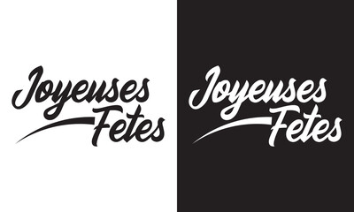 JOYEUSES FETES. Happy holidays in French. black and white  vector brush calligraphy banner. EPS 10