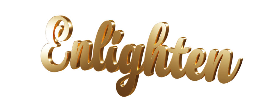 Luxury 3D gold text "Enlighten" on transparent background. Three dimensional Realistic script letters for logotype, symbol, signage, message etc.