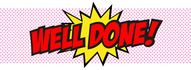 Well done!
