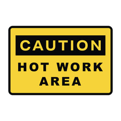 OSHA Caution Safety Vector Sign: Hot Work Area Sticker Design.