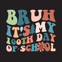 Bruh It's My 100th Day Of School