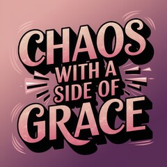 Naklejka premium Inspirational design featuring vibrant text that conveys chaos balanced with grace in artistic typography style