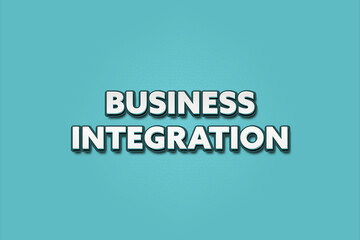 Business Integration. A Illustration with white text isolated on light green background.