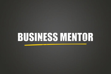 Business Mentor. A blackboard with white text. Illustration with grunge text style.
