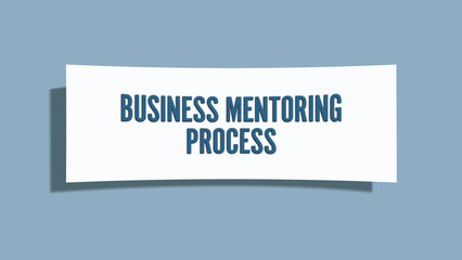 Business Mentoring Process. A card isolated on blue background.