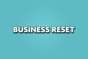 Business reset. A Illustration with white text isolated on light green background.