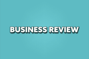 Fototapeta premium Business Review. A Illustration with white text isolated on light green background.