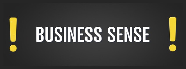 Business sense. A blackboard with white text. Illustration with grunge text style.