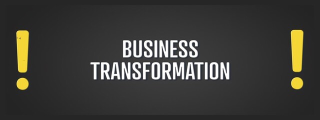 Business Transformation. A blackboard with white text. Illustration with grunge text style.