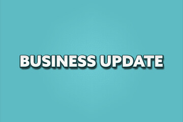 Business Update. A Illustration with white text isolated on light green background.