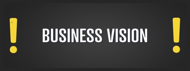 Business Vision. A blackboard with white text. Illustration with grunge text style.