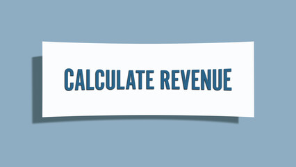 Calculate Revenue. A card isolated on blue background.