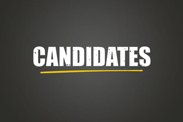 Candidates. A blackboard with white text. Illustration with grunge text style.
