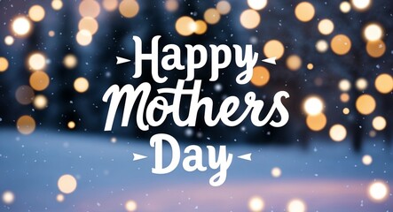 happy mothers day lettering on winter snow holidays blurred lights bokeh background