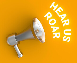 3d Megaphone Hear Us Roar concept