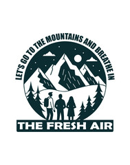 Let's go to the mountains and breathe in the fresh air typography t shirt design
