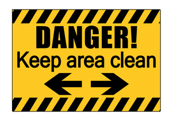 Danger, keep area clear. Warning sign with text and two directional arrows pointing left and right. Yellow and black bordered by a caution tape.
