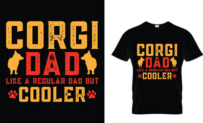 corgi dad like a regular a dad but cooler- t-shirt design