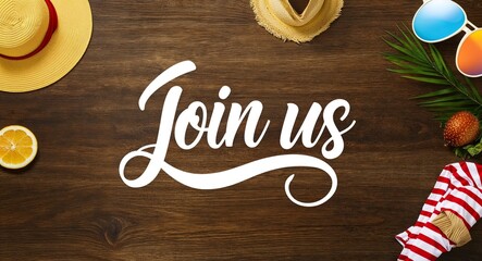 join us calligraphic word lettering on summer concept holiday design background