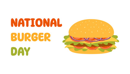 National Burger Day. Hamburger day. Vector illustration, flat style.  Burger with cutlet, green, onion, cucumbers, tomatoes, cheese.